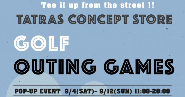 タトラスコンセプトストアにて新しいゴルフスタイルを提案するポップアップイベント「Tee it up from the street」を開催！