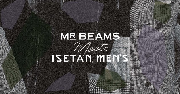 The two greats of the men’s fashion world have joined forces! MR_BEAMS to Open Real Store at Isetan Shinjuku Men’s Building for Limited Time