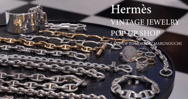 Hermes’ vintage jewelry event is now being held at Land of Tomorrow Marunouchi!