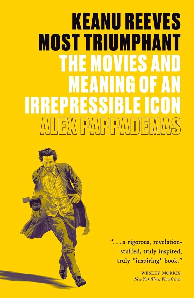 Keanu Reeves Most Triumphant The Movies and Meaning of an Irrepressible Icon (English Edition)